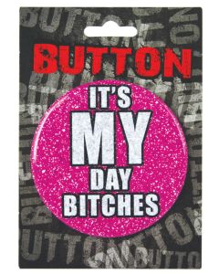 Bachelorette Button - It's My Day Bitches