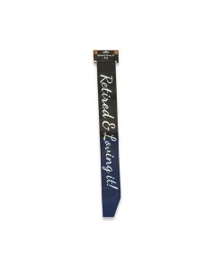 Retired & Loving It Sash - Black